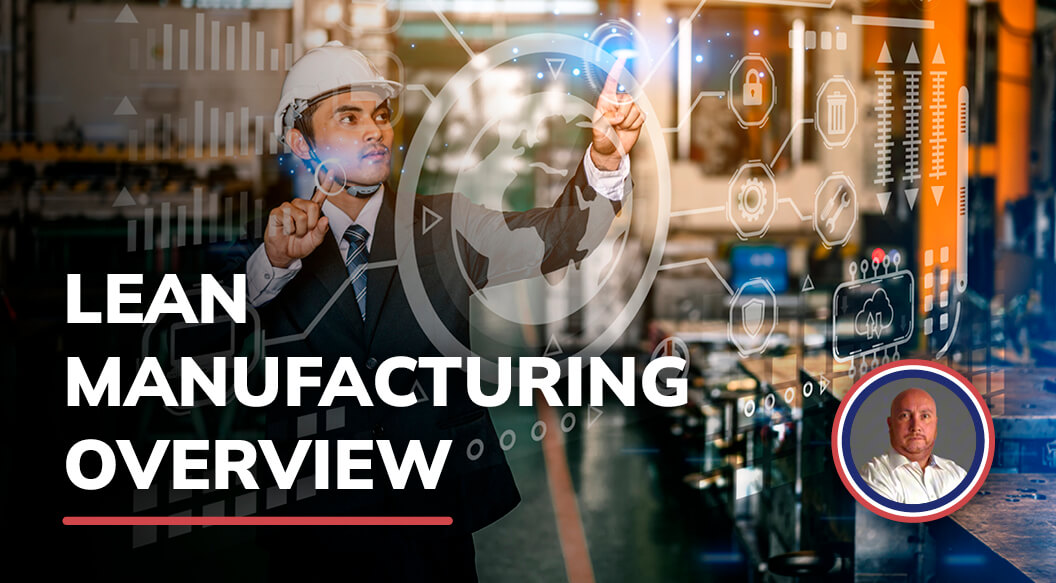 Lean Manufacturing Overview