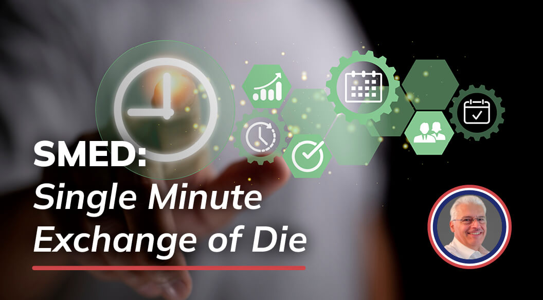 Single Minute Exchange of Die (SMED)